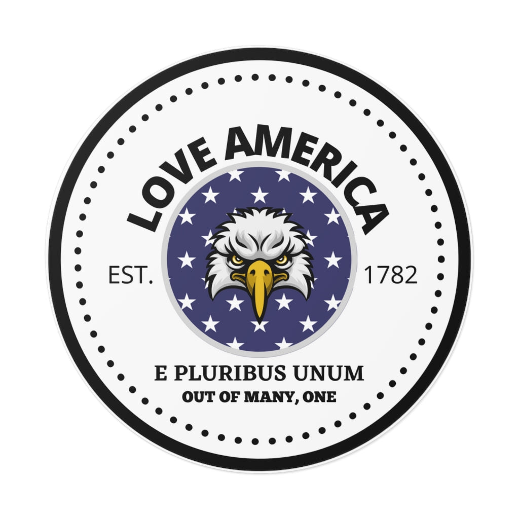 E Pluribus Unum - Love America - Round Vinyl All Weather Stickers