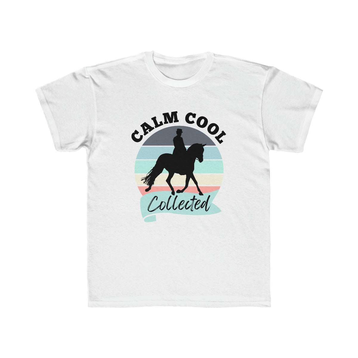 Calm Cool Collected Dressage Horse Kids Tee
